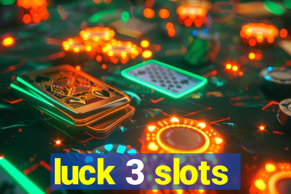 luck 3 slots